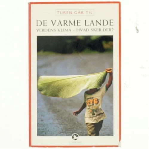 Turen går til de varme lande : verdens klima - hvad sker der af Lars Dahlager (Bog)