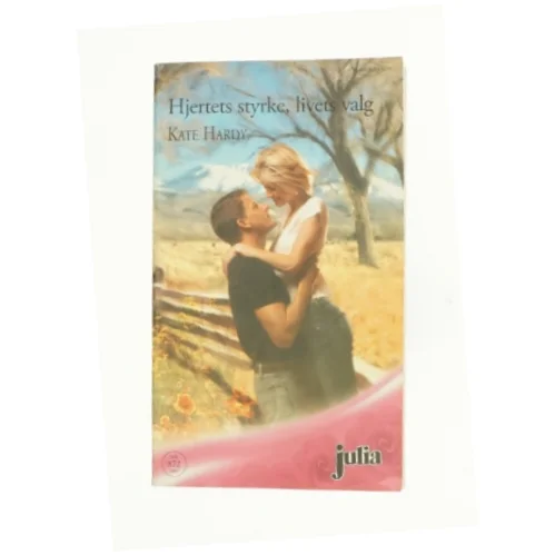 Hjertets styrke, livets valg af Kate Hardy (bog)