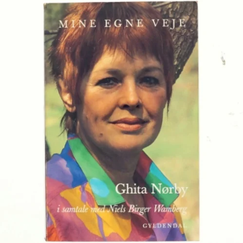 Mine egne veje : Ghita Nørby i samtale med Niels Birger Wamberg (Bog)