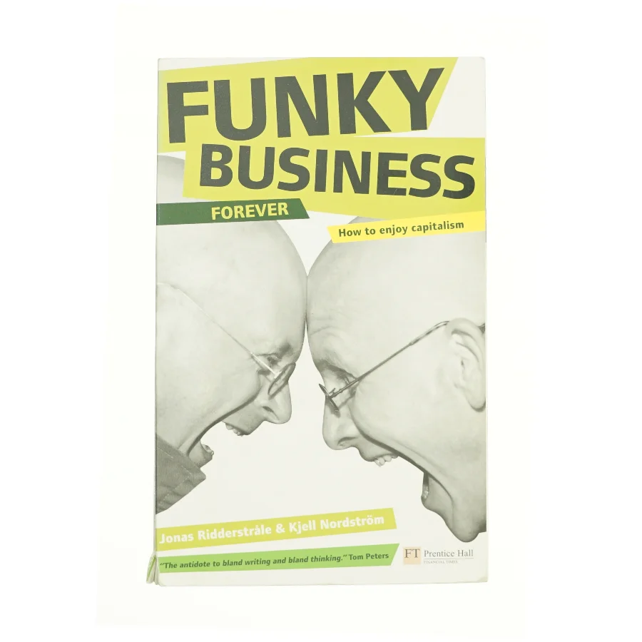 Funky Business Forever af Nordstrom, Kjell / Ridderstrale, Jonas (Bog)