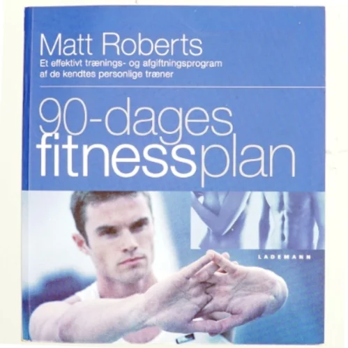 90-dages fitnessplan af Matt Roberts (f. 1973) (Bog)