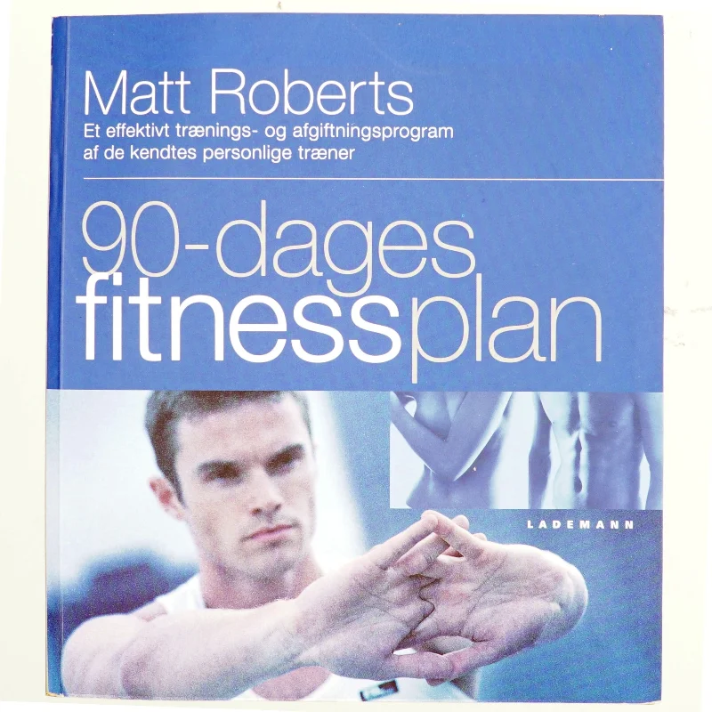 90-dages fitnessplan af Matt Roberts (f. 1973) (Bog)