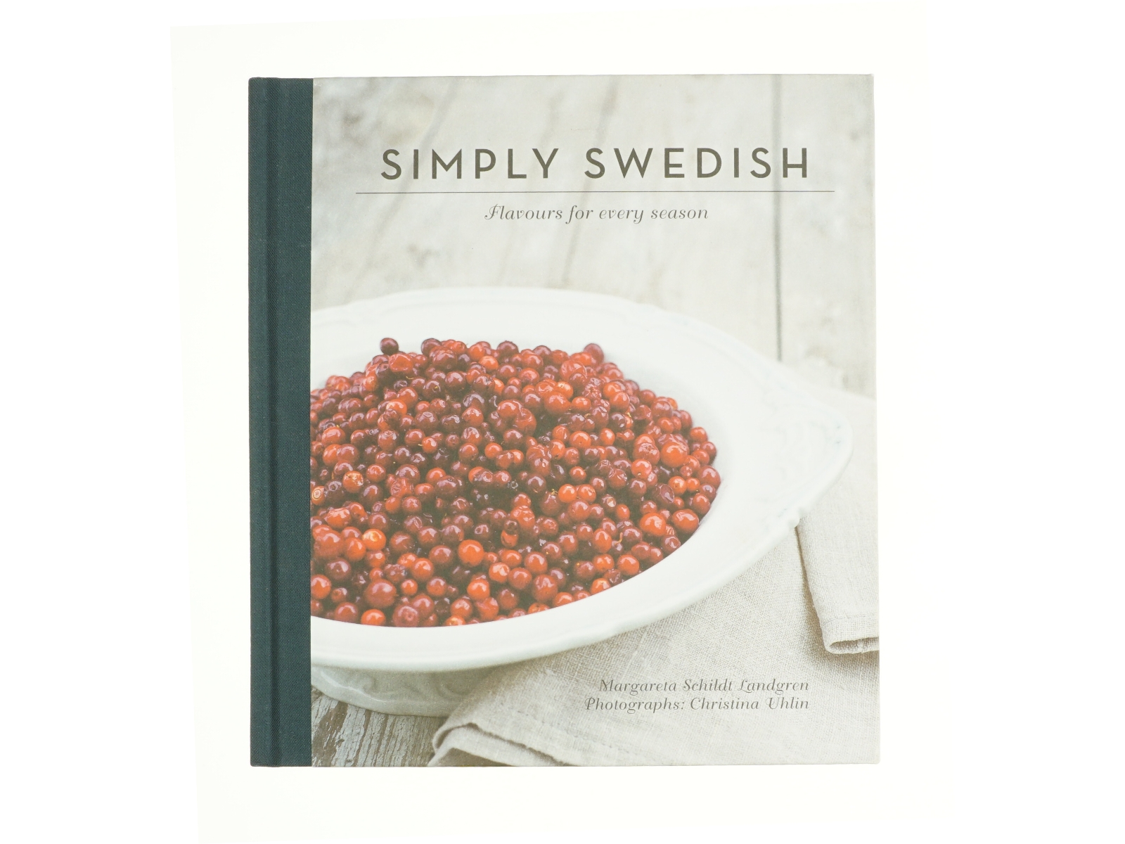 Simply Swedish : Flavours for Every Season af Christina Uhlin, Anita Shenoi Margareta Schildt Landgren (Bog)
