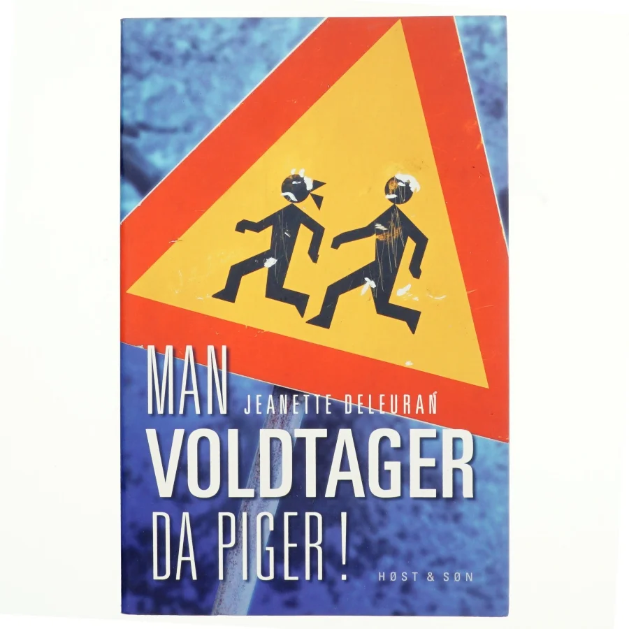 Man voldtager da piger! af Jeanette Deleuran (f. 1956-05-29) (Bog)