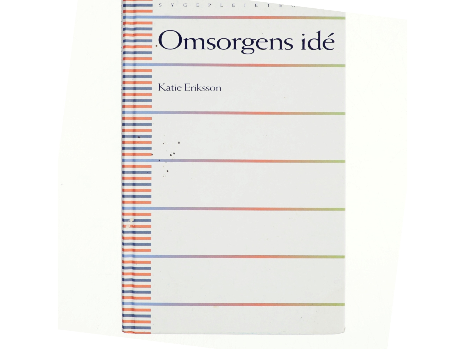 Omsorgens idé af Katie Eriksson (Bog)