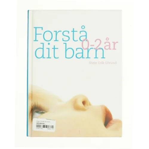 Forstå dit barn 0-2 år af Stein Erik Ulvund
