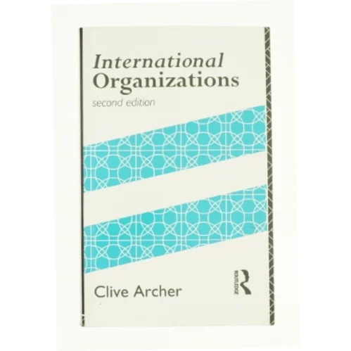 International Organizations af Dr Clive Archer (Bog)