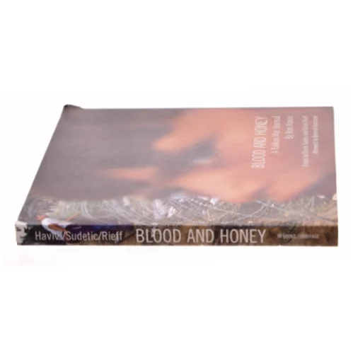 Blood and Honey - A Balkan War Journal by Ron Haviv