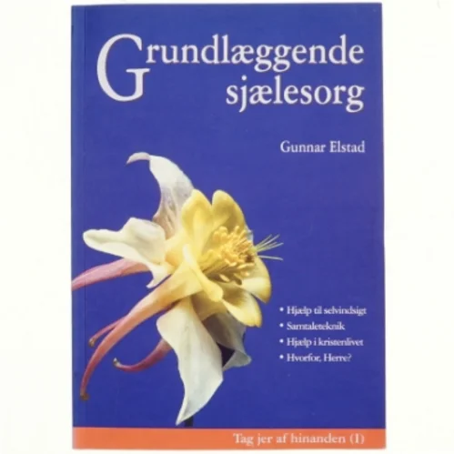 Grundlæggende sjælesorg af Gunnar Elstad (Bog)