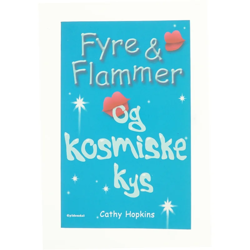 Fyre & flammer og kosmiske kys af Cathy Hopkins (Bog)