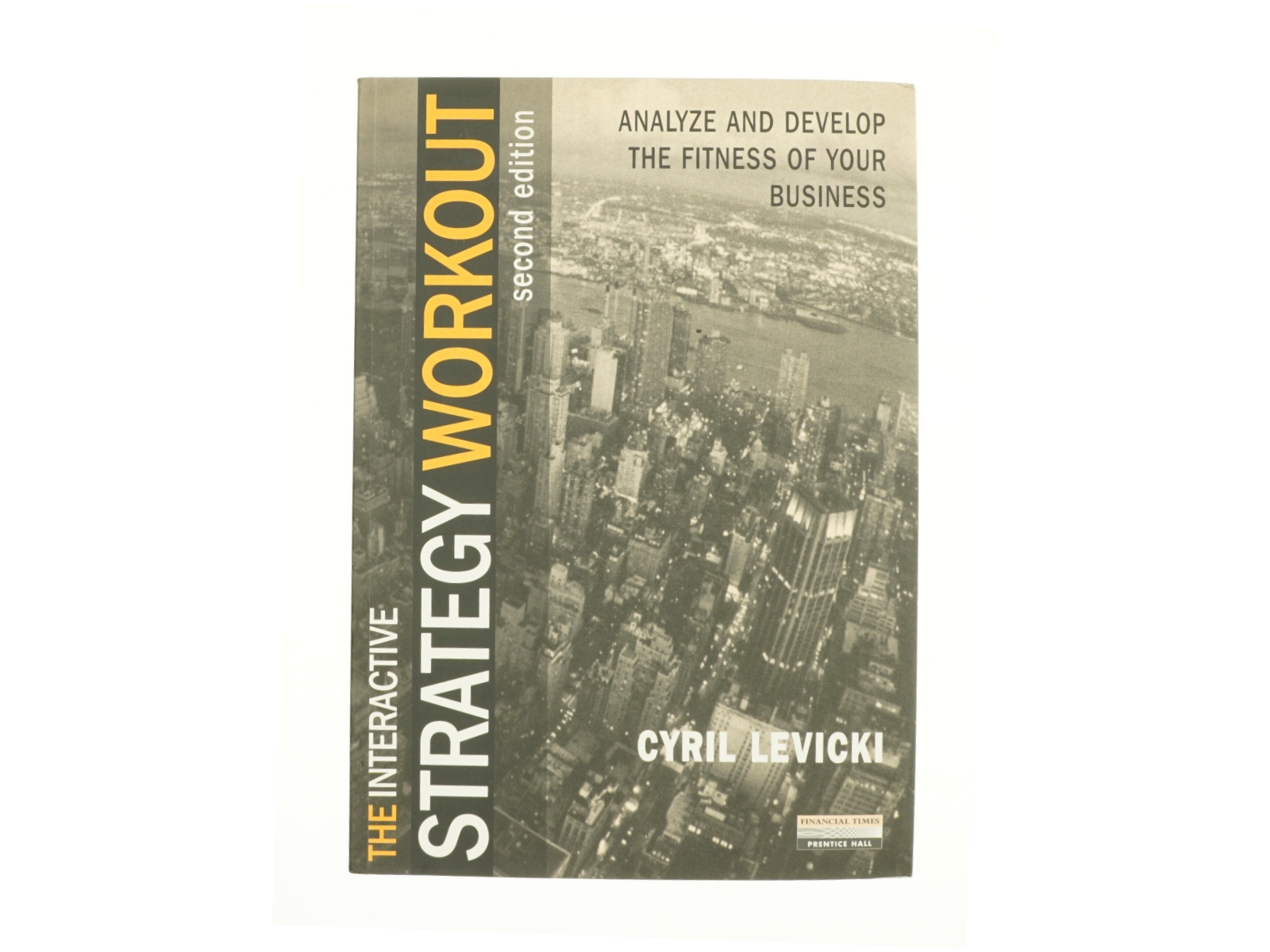 The Strategy Workout: a Journey to the Heart of Your Business af Levicki, Cyril / Levicki (Bog)