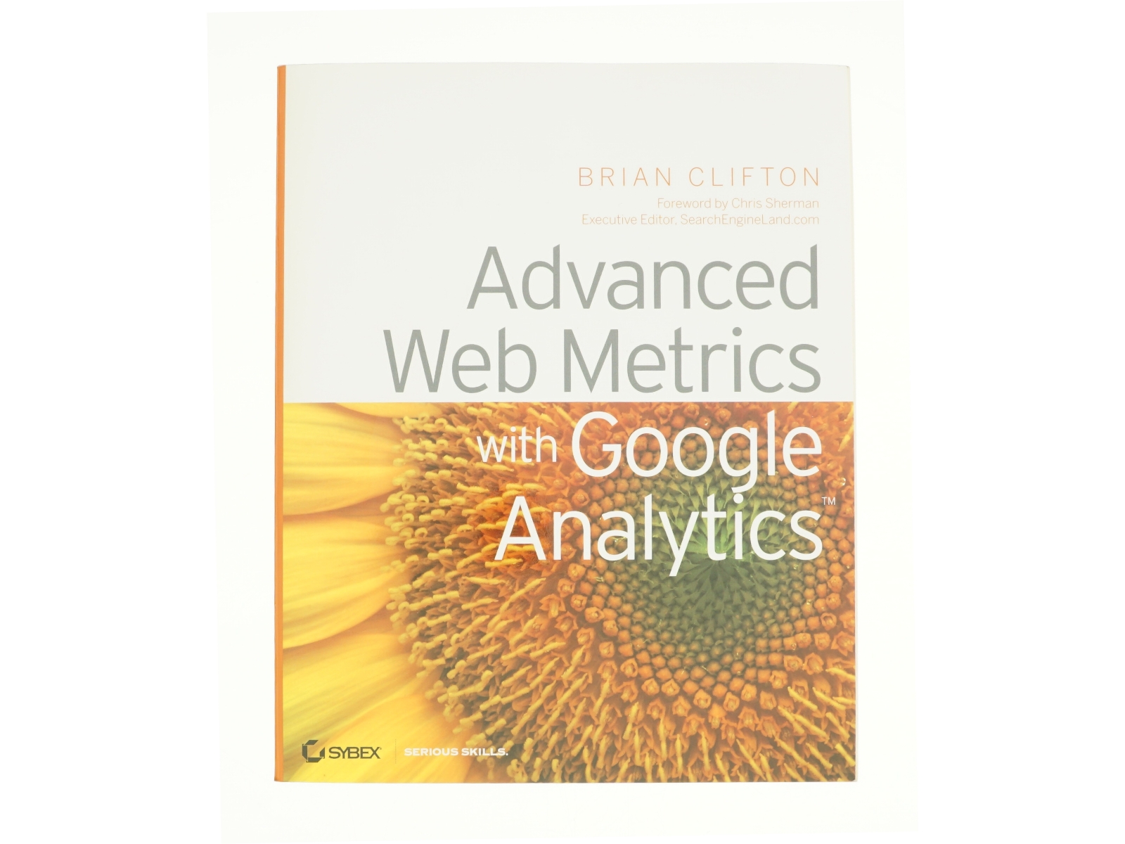 Advanced Web Metrics with Google Analytics by Brian Clifton af Clifton, Brian (Bog)