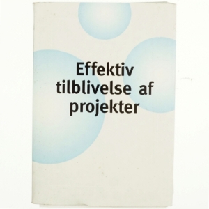 Effektiv tilblivelse af projekter : håndbog af Morten Fangel (Bog)