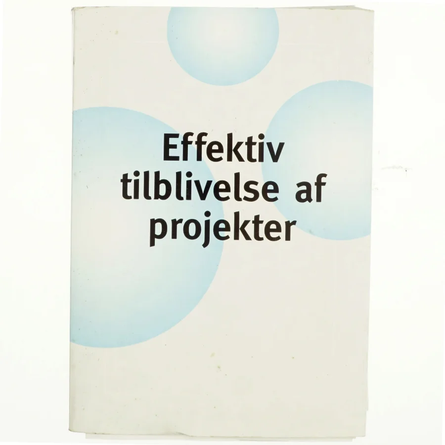 Effektiv tilblivelse af projekter : håndbog af Morten Fangel (Bog)