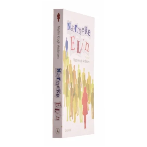 Nærmere Elin : roman af Martin Krogh Andersen (Bog) fra Gyldendal