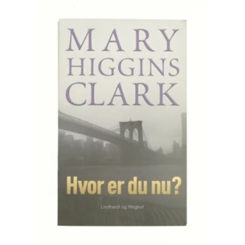 Hvor er du nu? af Mary Higgins Clark (Bog)