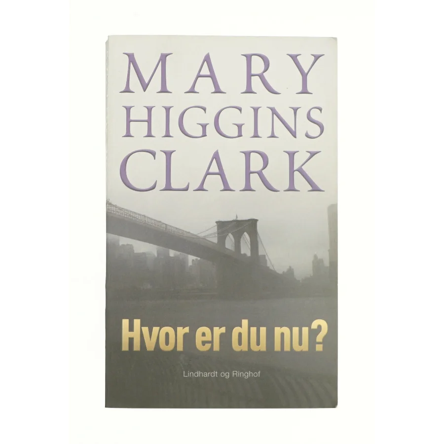 Hvor er du nu? af Mary Higgins Clark (Bog)