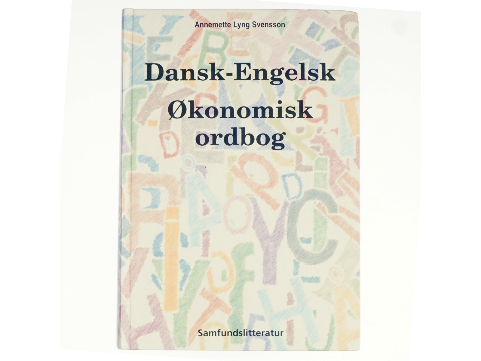 Dansk-engelsk økonomisk ordbog af Annemette Lyng Svensson (Bog)