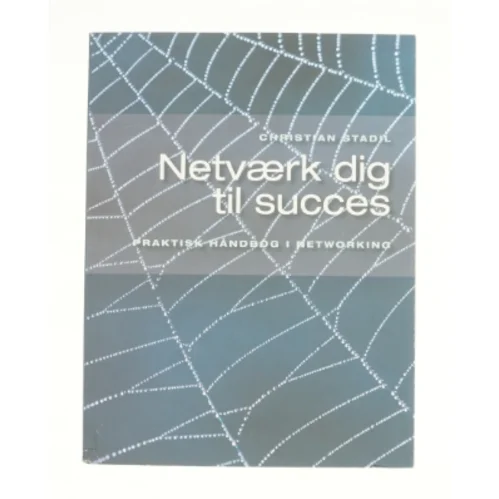 Netværk dig til succes af Christian Stadil (Bog)