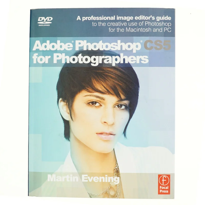 Adobe Photoshop CS5 for photographers : a professional image editor's guide to the creative use of Photoshop for the Macintosh and pc af Martin Evening (Bog)
