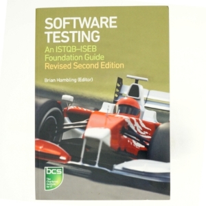 Software Testing af Brian Hambling, Peter Morgan, Angelina Samaroo, Lecturer in the Applied English Language Studies Unit Geoff Thompson, Peter Williams (Bog)