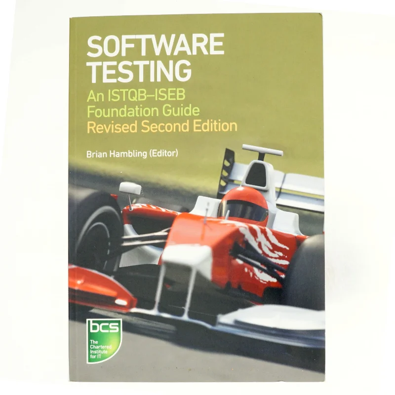 Software Testing af Brian Hambling, Peter Morgan, Angelina Samaroo, Lecturer in the Applied English Language Studies Unit Geoff Thompson, Peter Williams (Bog)