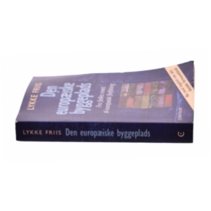 Den europæiske byggeplads af Lykke Friis (Bog)