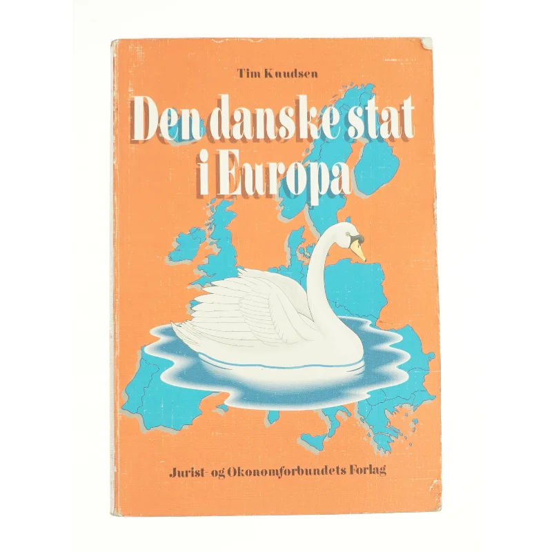 Den danske stat i Europa af Tim Knudsen (f. 1945) (Bog)