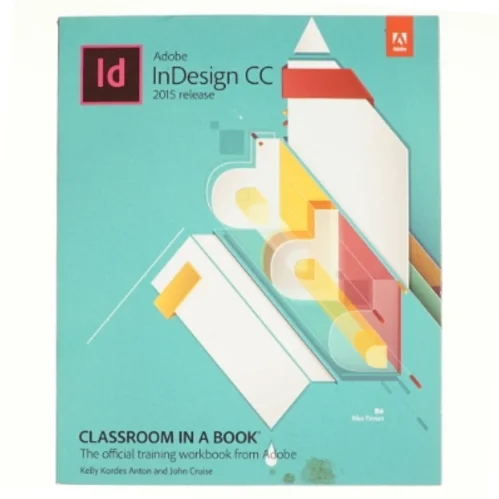 Adobe InDesign CC - 2015 release af Kelly Kordes Anton (Bog)