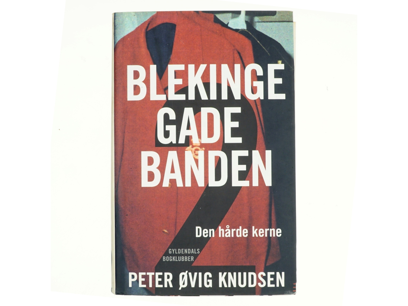 Blekingegadebanden. Bind 2, Den hårde kerne af Peter Øvig Knudsen (Bog)