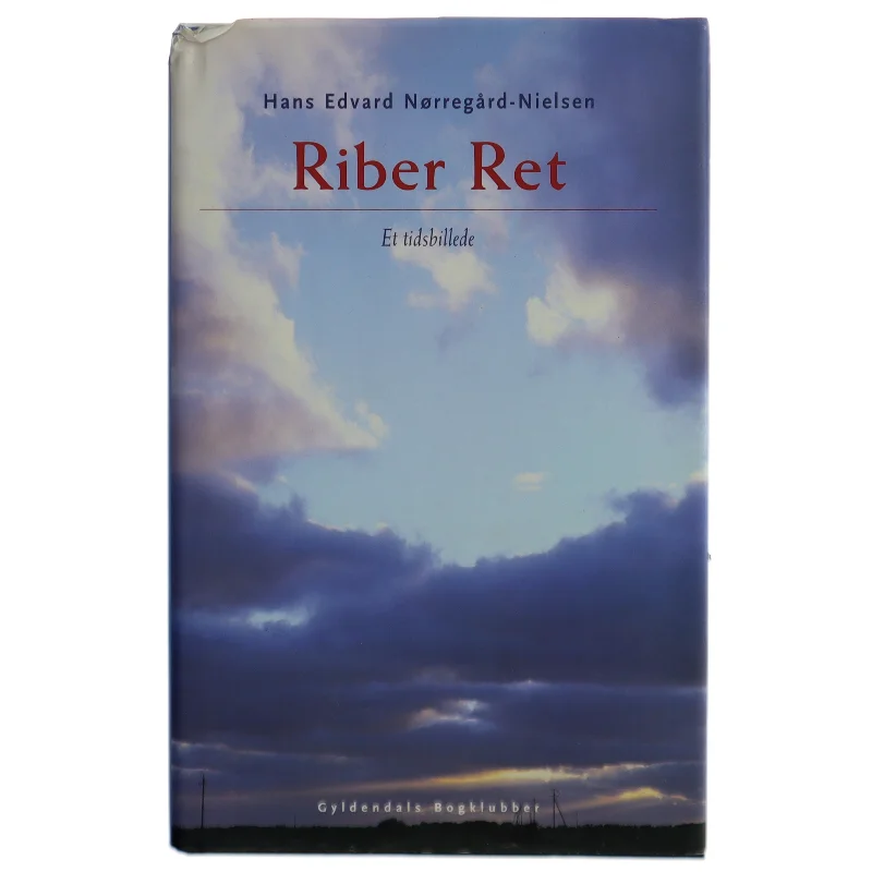 Riber Ret : et tidsbillede af Hans Edvard Nørregård-Nielsen (Bog)