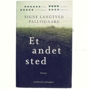 Et andet sted : roman af Signe Langtved Pallisgaard (Bog)