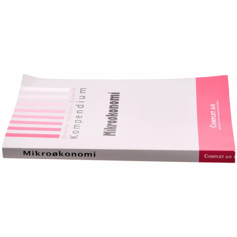 Complet kompendium i mikroøkonomi af Michael Andersen (f. 1971-08-13) (Bog)