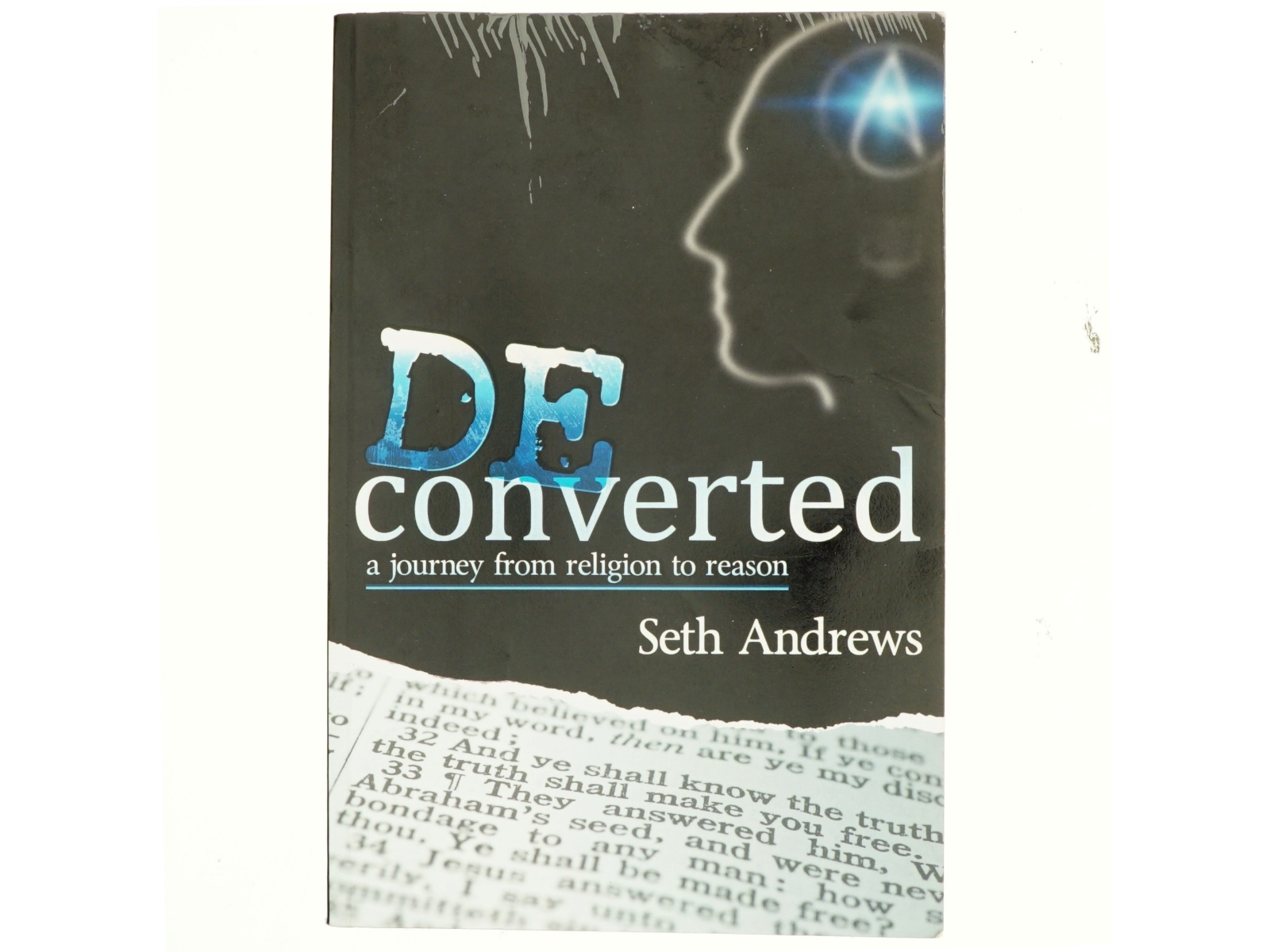 Deconverted : a journey from religion to reason af Seth Andrews (Bog)