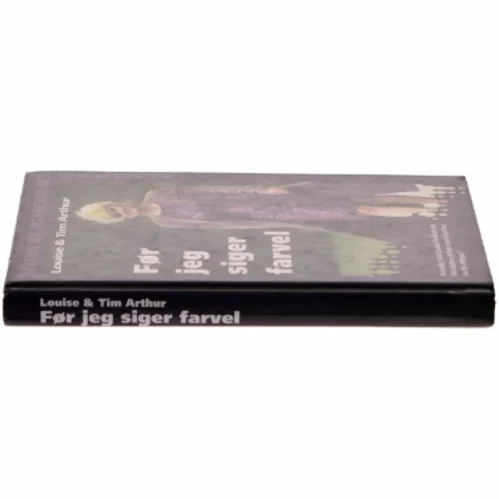 Før jeg siger farvel af Louise og Tim Arthur(Bog)