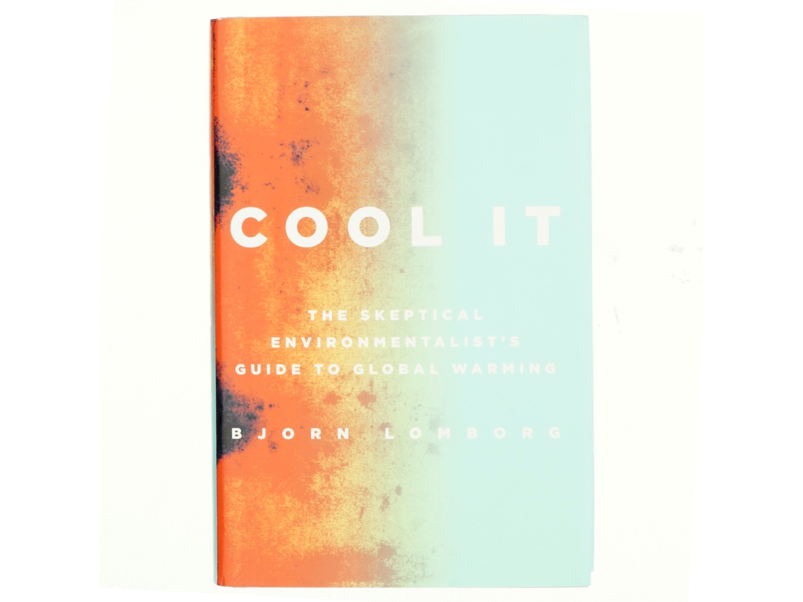 Cool it : the skeptical environmentalist's guide to global warming af Bjørn Lomborg (Bog)