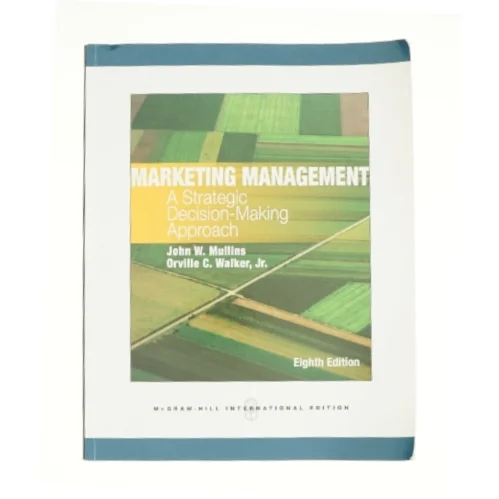 Marketing Management: a Strategic Decision-Making Approach af Mullins John (Bog)
