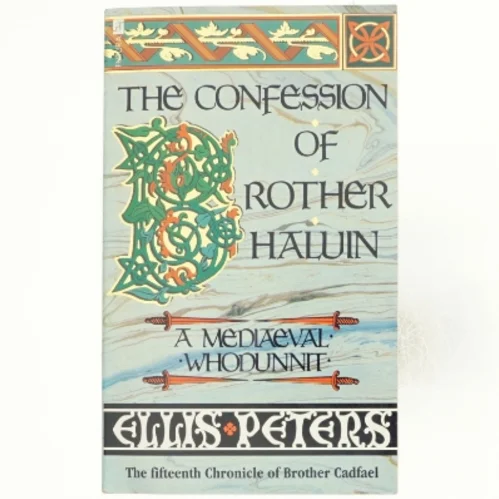The confession of Brother Haluin : the fifteenth chronicle of Brother Cadfael af Ellis Peters (Bog)