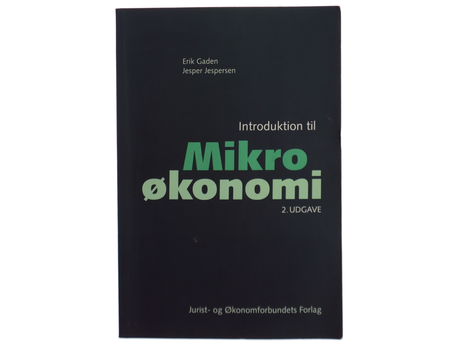 Introduktion til mikroøkonomi af Erik Gaden (Bog)