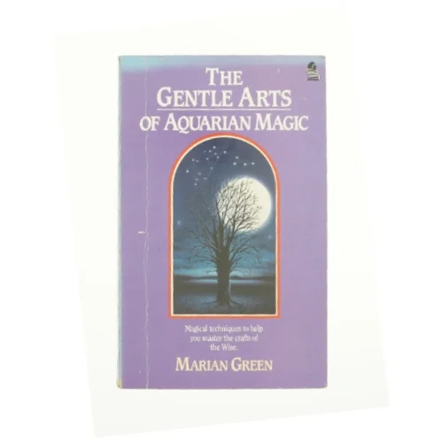 The Gentle Arts of Aquarian Magic af Marian Green (Bog)