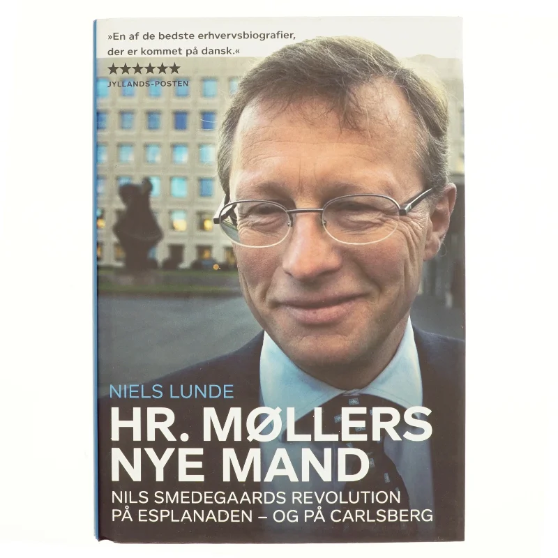 Hr. Møllers nye mand : Nils Smedegaards revolution på Esplanaden - og på Carlsberg af Niels Lunde (Bog)