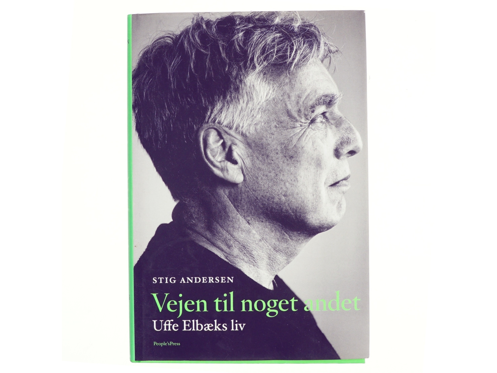 Vejen til noget andet : Uffe Elbæks liv af Stig Andersen (f. 1949) (Bog)