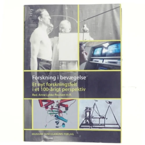 Forskning i bevægelse : et nyt forskningsfelt i et 100-årigt perspektiv (Bog)