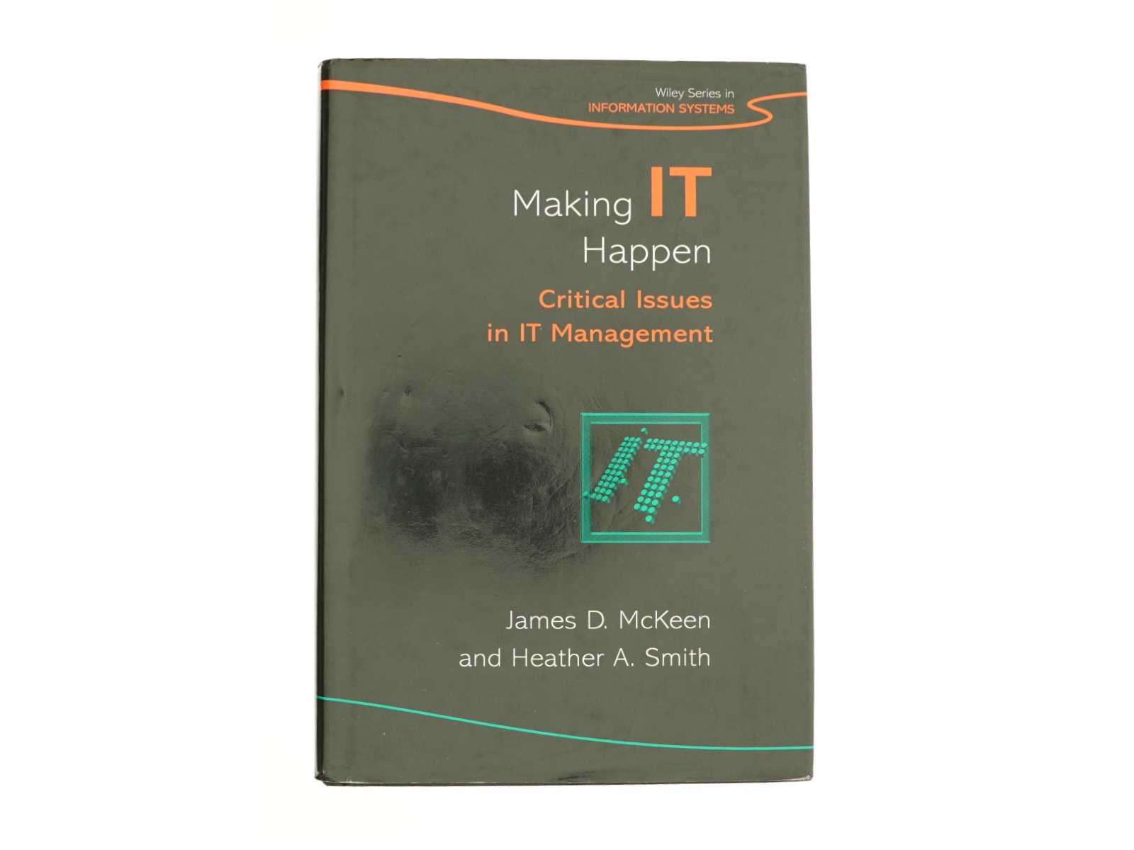 Making IT Happen - Critical Issues in IT Management (Bog)