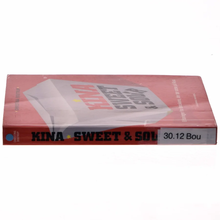 Kina Sweet & Sour af Christina Boutrup: Erfaringer fra danskere, der tør satse på Kina (Bog)
