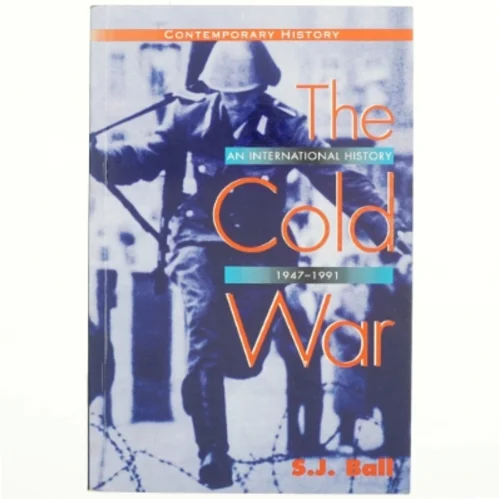 The cold war : an international history, 1947-1991 af S. J. Ball (Bog)