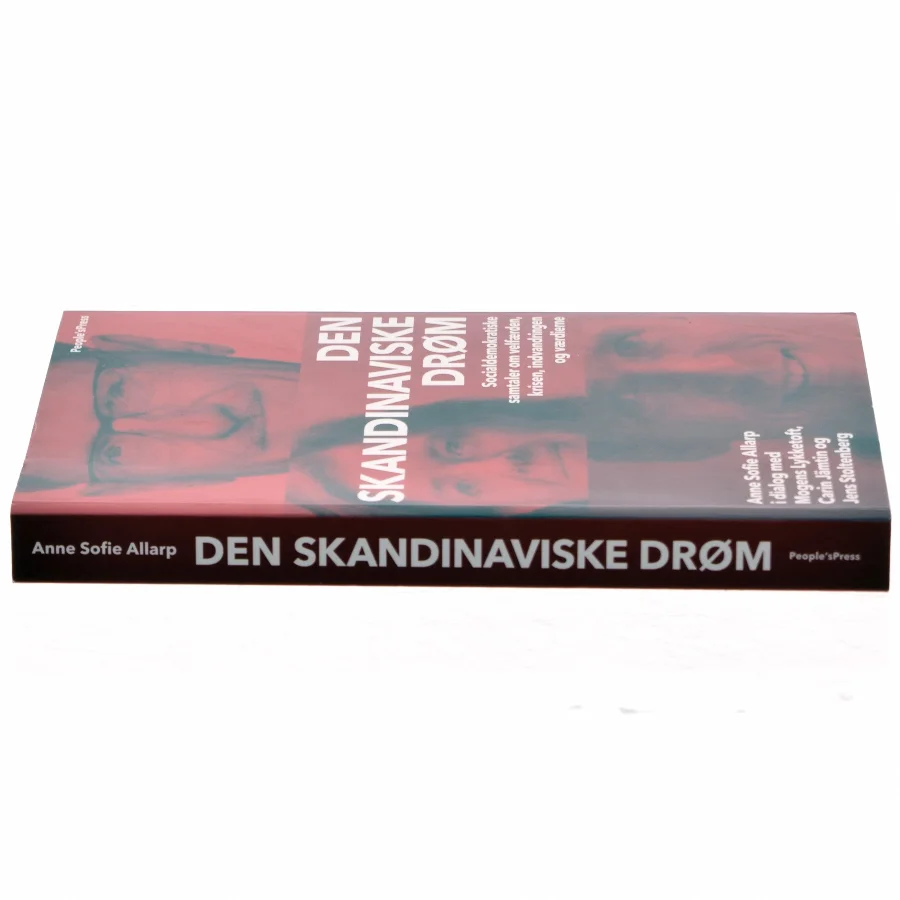 Den skandinaviske drøm : socialdemokratiske samtaler om velfærden, krisen, indvandringen og værdierne (Bog)