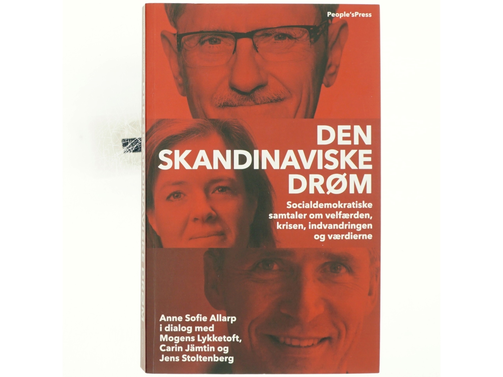 Den skandinaviske drøm : socialdemokratiske samtaler om velfærden, krisen, indvandringen og værdierne (Bog)