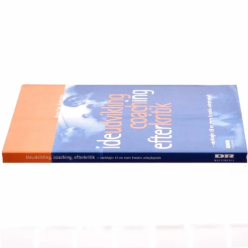 Ideudvikling, coaching, efterkritik : værktøjer til en mere kreativ arbejdsplads af Hans Chr. Andersen (f. 1945-04-11) (Bog)