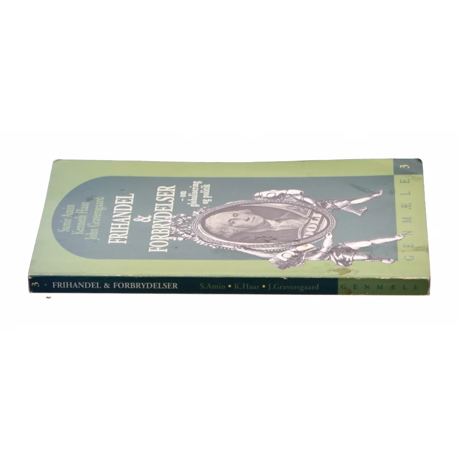Frihandel og forbrydelser - om globalisering og politik af Samir Amin, Kenneth Haar og John Graversgaard